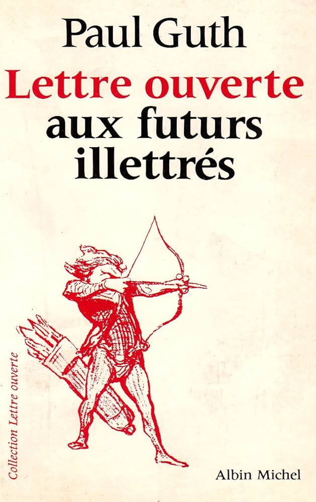 Paul Guth : lettre ouverte aux futurs illettrés